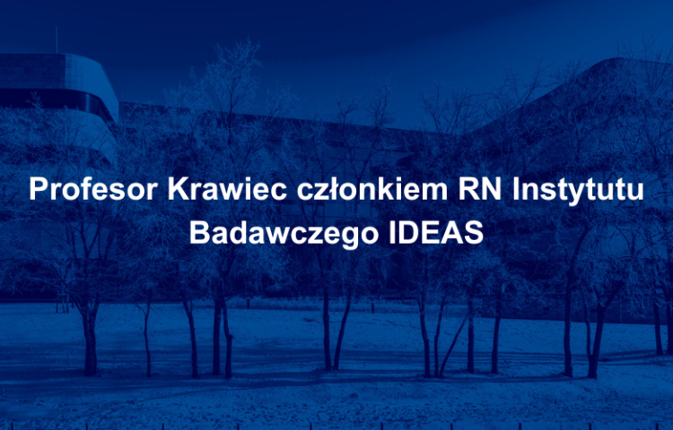 Profesor Krawiec członkiem RN Instytutu Badawczego IDEAS